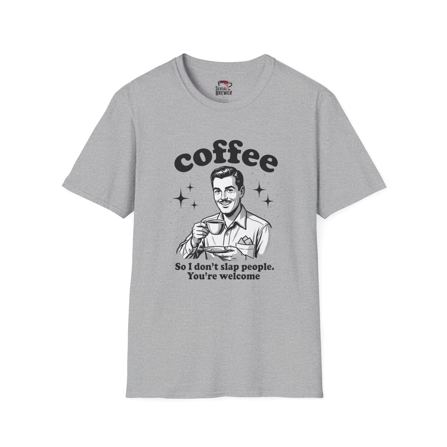 Coffee T-Shirt — 'Coffee: So I Don't Slap People. You're Welcome' Retro Tee