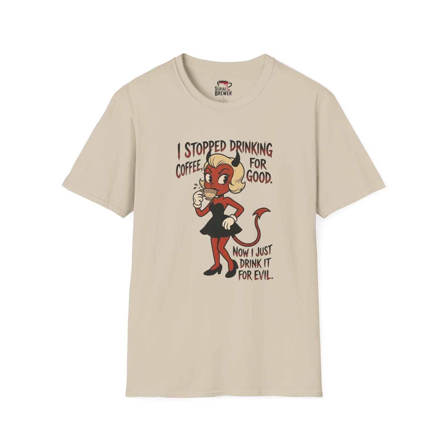 Devil Girl Coffee Tee — "I Stopped Drinking Coffee For Good" Graphic T-Shirt