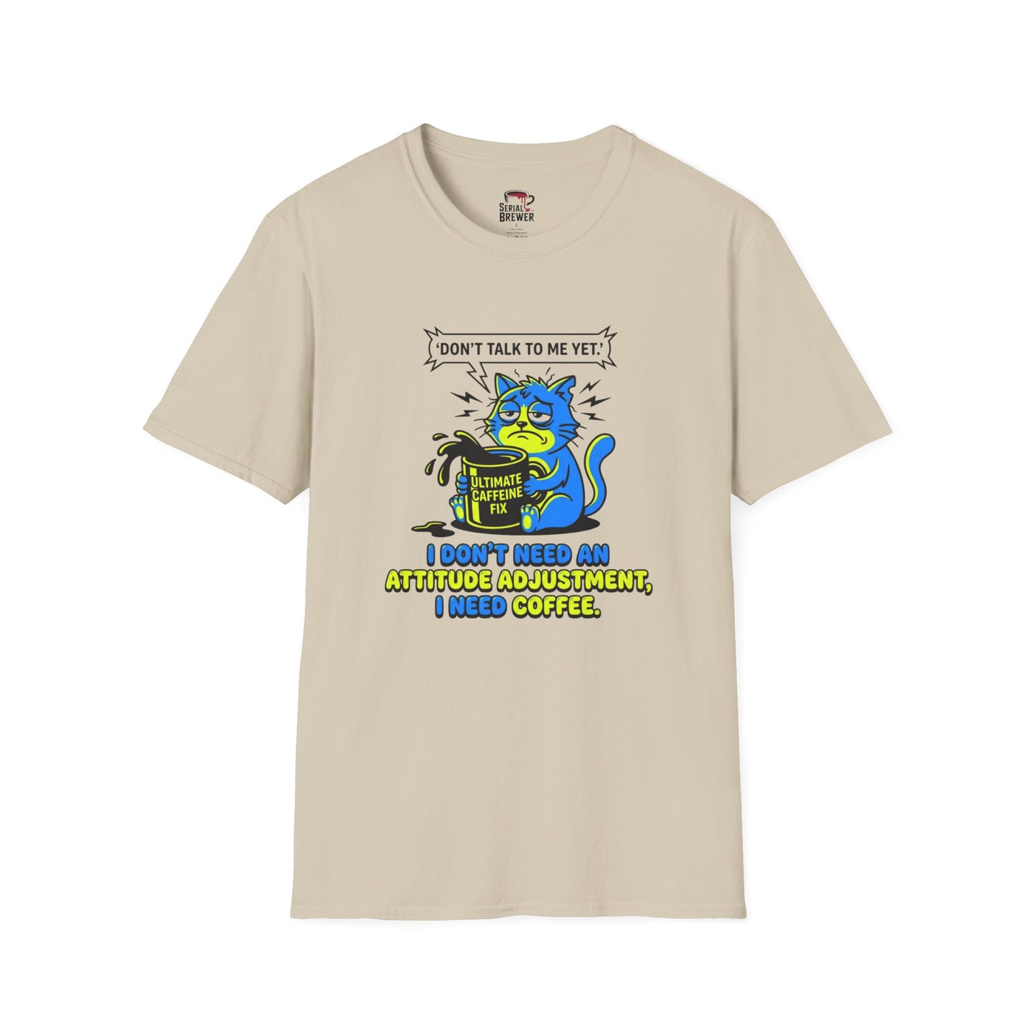 Don't Talk To Me Yet Cat Coffee T-Shirt — Funny Caffeine Fix Graphic Tee