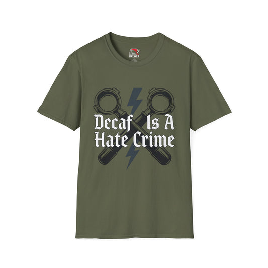 T-Shirt — “Decaf Is A Hate Crime” Coffee Lover Graphic Tee