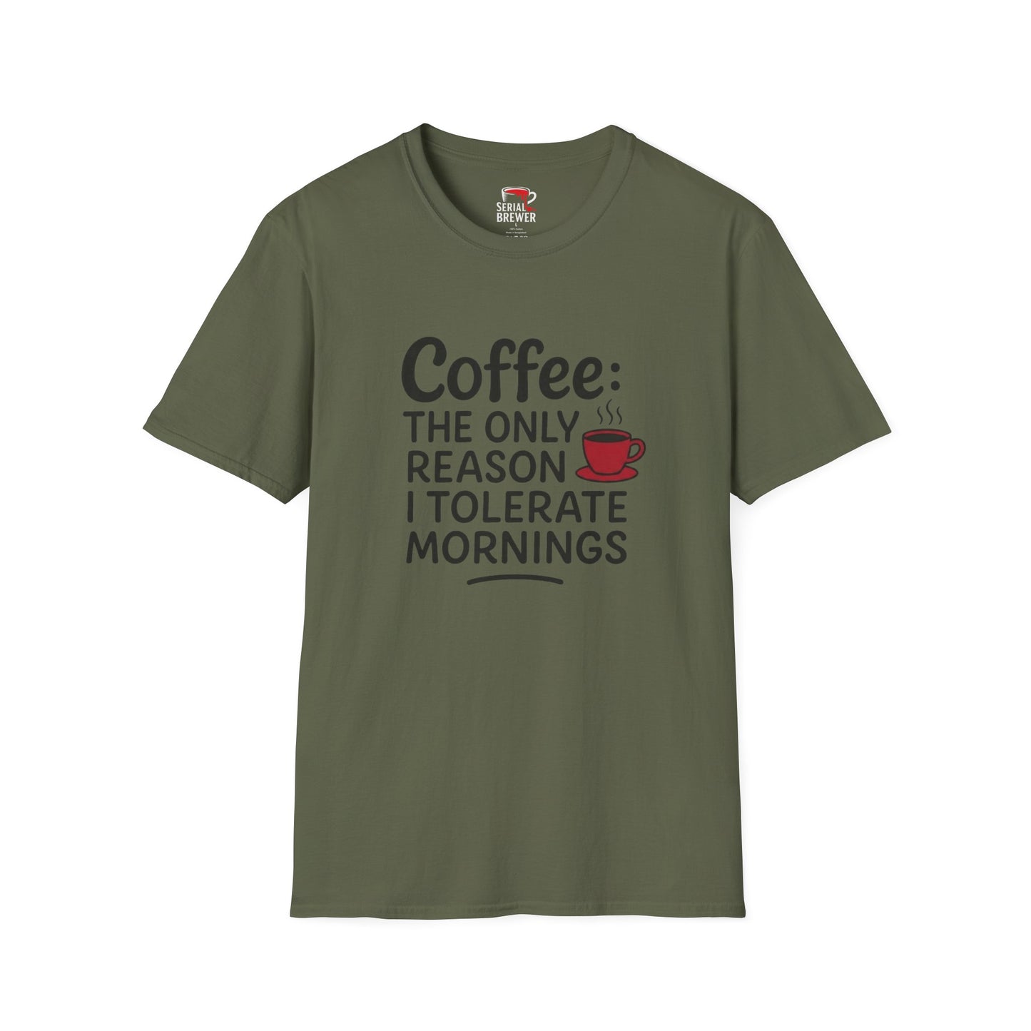 Coffee: The Only Reason I Tolerate Mornings T-Shirt