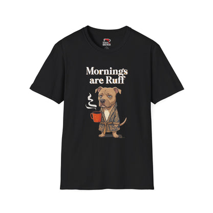 Mornings Are Ruff Dog Tee — Funny Coffee & Grumpy Pup T-Shirt