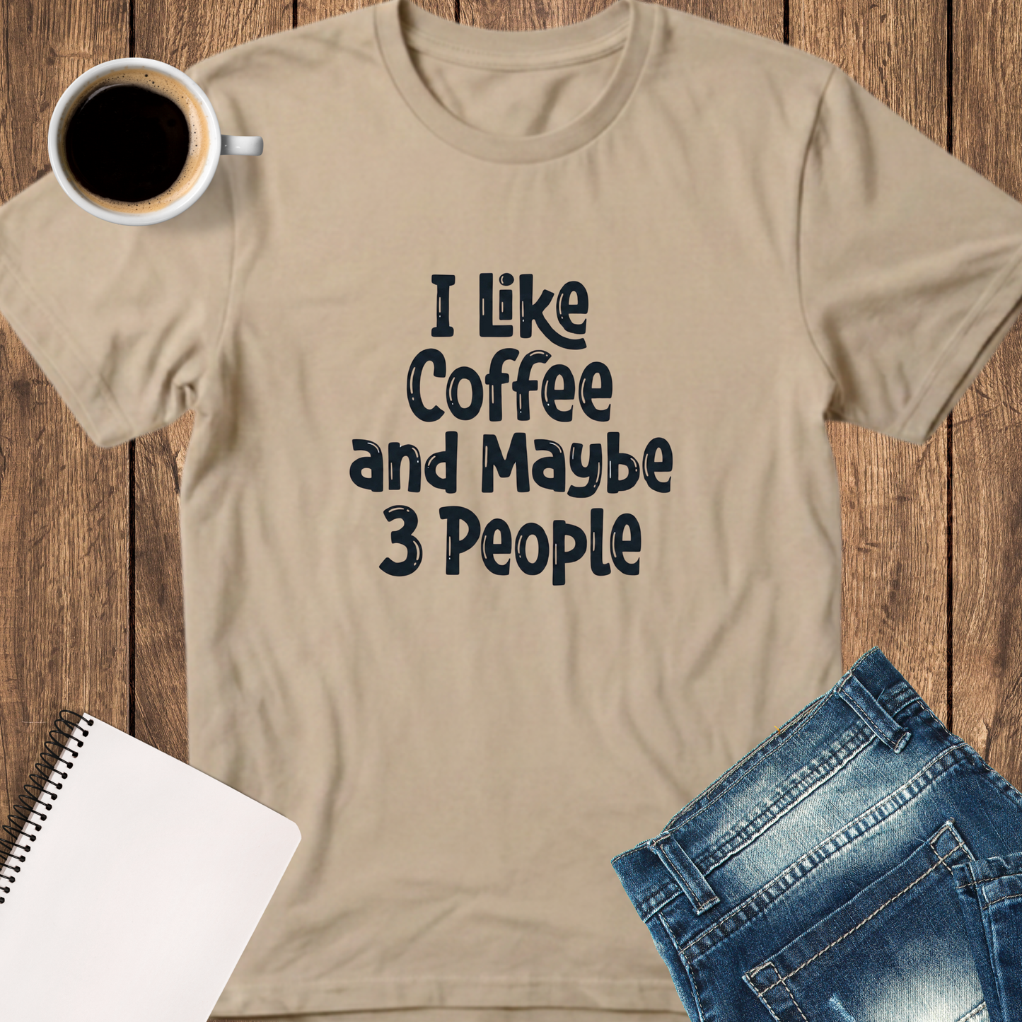 I Like Coffee and Maybe 3 People T-Shirt — Funny Coffee Lover Tee