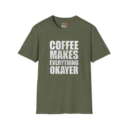 Coffee T-Shirt — “Coffee Makes Everything Okayer” Bold Graphic Tee