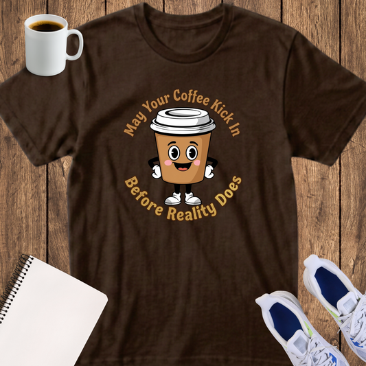 Before Reality Kicks In T-Shirt